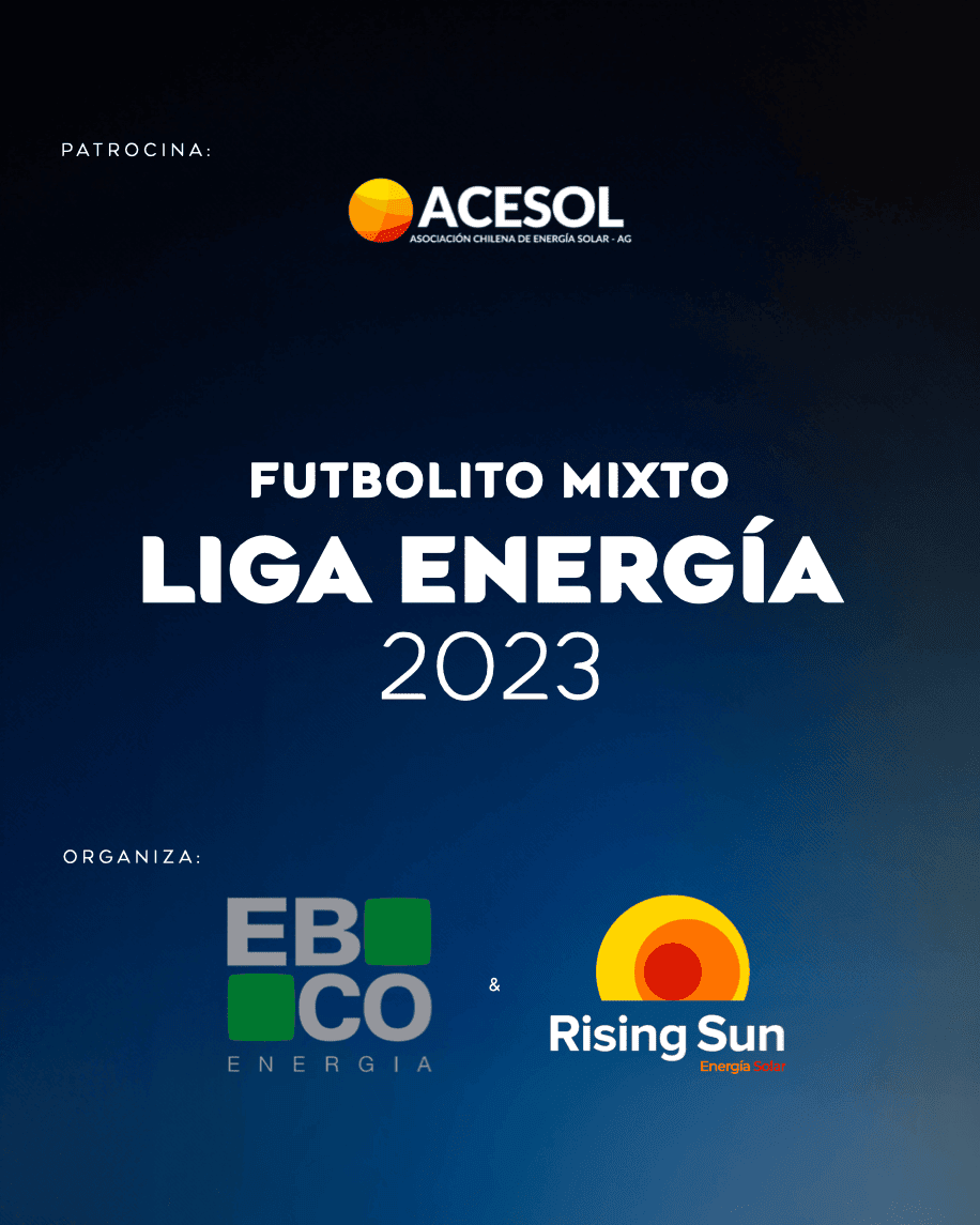 ¿Juegas la LIGA ENERGÍA 2023? Revisa las Bases aquí.
LIGA ENERGÍA 2023 de futbolito mixto.
PATROCINA acesol - asociación chilena de energía solar AC.
ORGANIZA EBCO energía y Rising Sun Chile Energía Solar.